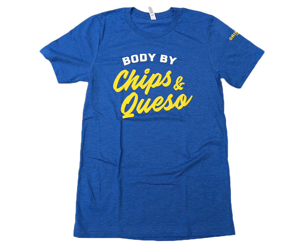 Express killing Undervisning T-Shirt | Body by Chips & Queso - Gringos Tex-Mex